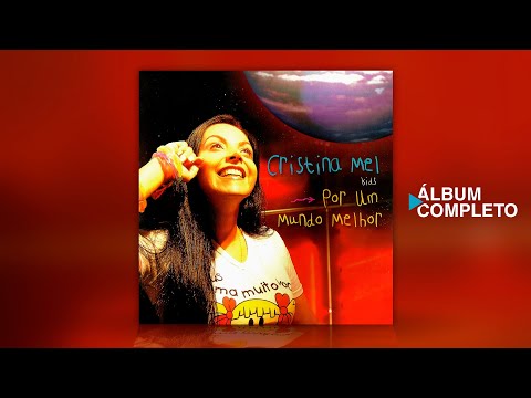 Cristina Mel -Por Um Mundo Melhor (Álbum Completo)