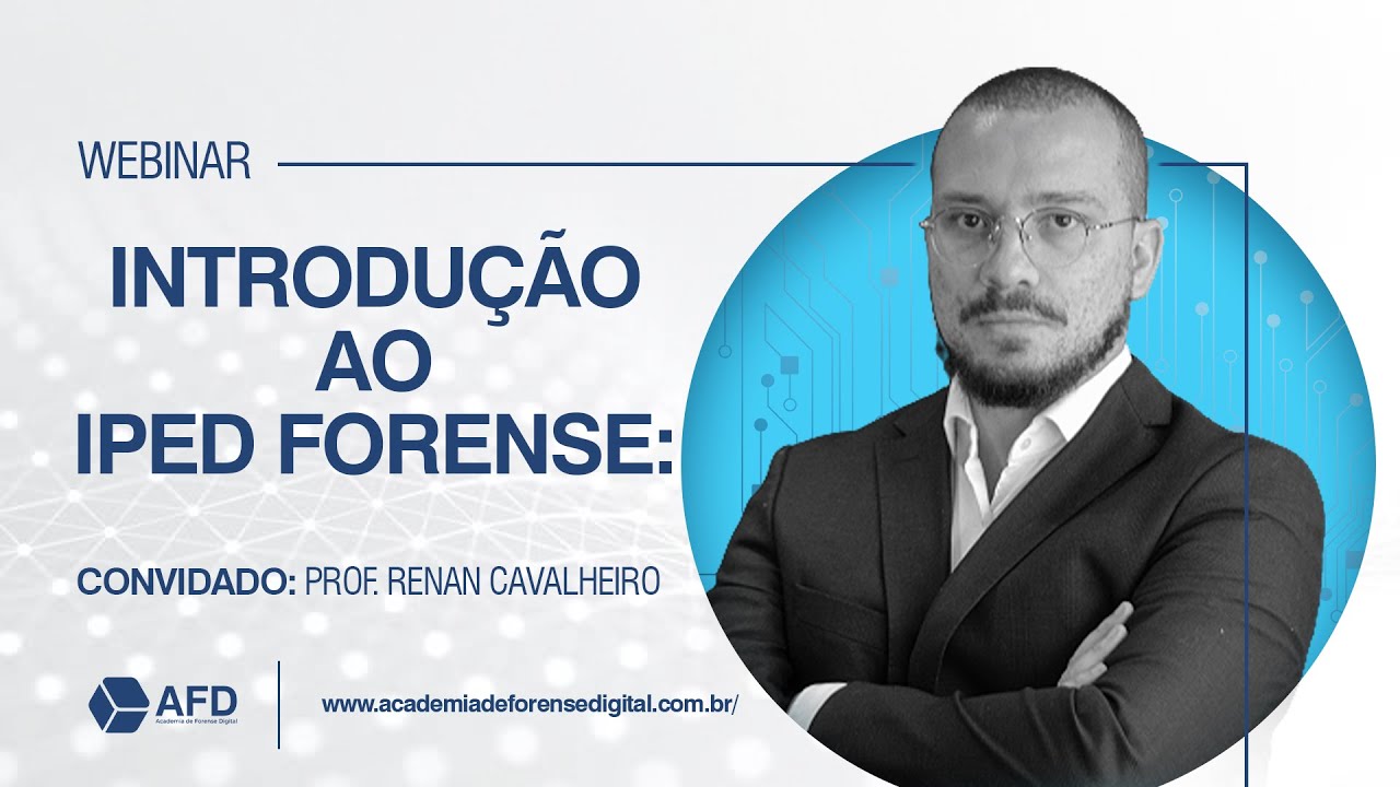 Introdução Ao IPED Forense, Com o Prof. e Diretor Renan Cavalheiro.