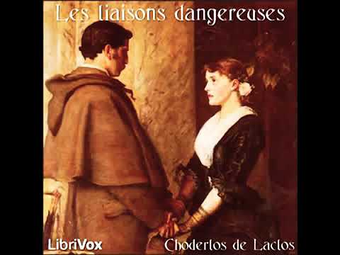 Les Liaisons Dangereuses par Pierre Choderlos de Laclos (livre audio en deux parties, partie 2)