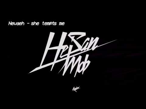 Nevaeh - she tempts me