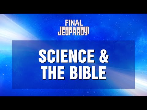 Final Jeopardy!: SCIENCE & THE BIBLE | JEOPARDY!