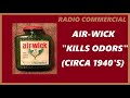 RADIO COMMERCIAL AIR WICK KILLS ODORS CIRCA 1940 S