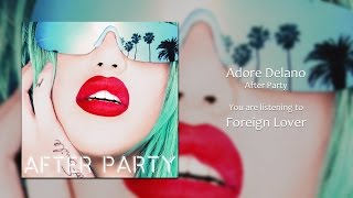 Adore Delano - Foreign Lover [Audio]