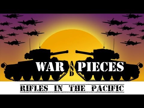 War and Pieces: Rifles in the Pacific