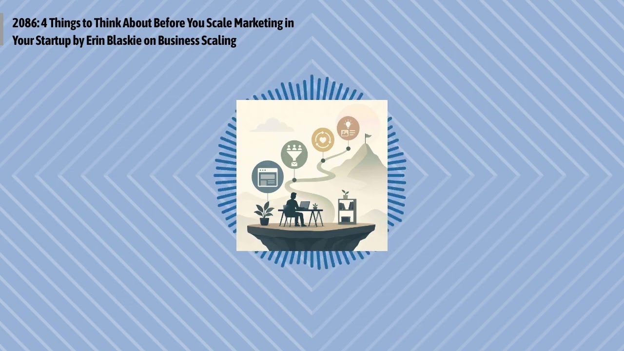 2086: 4 Things to Think About Before You Scale Marketing in Your Startup by Erin Blaskie on...