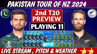 PAKISTAN vs NEW ZEALAND 2nd T20 MATCH 2024 PREVIEW ,PLAYING 11, PITCH, LIVE STREAMING | PAK VS NZ