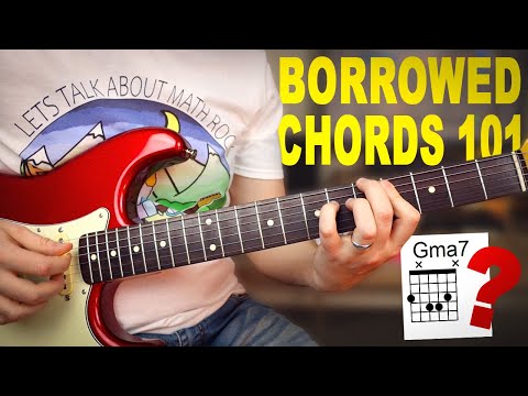 How To Use Borrowed Chords For Math Rock Guitar