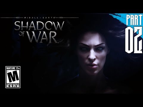 【Middle-earth: Shadow of War】Gameplay Walkthrough Part 2 [PC - HD]