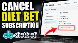 How to Cancel Your Subscription to Diet Bet - Beginner Guide