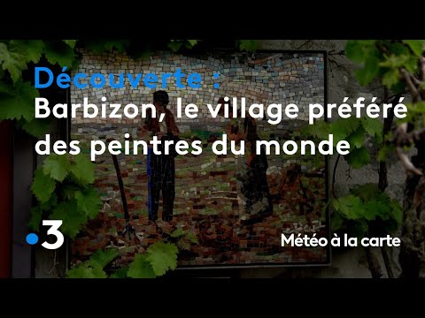 Barbizon, a vila preferida dos peintres du monde entier - Météo à la carte