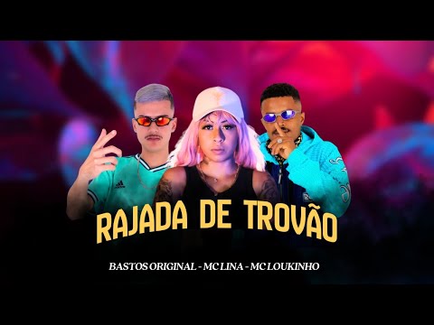 MC LOUKINHO,  BASTOS ORIGINAL E MC LINA - RAJADA DE TROVÃO ( REMIX BREGA FUNK )