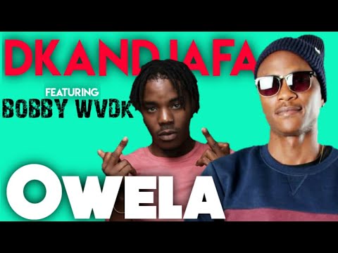 Dkandjafa ft Bobby Wvdk - Owela