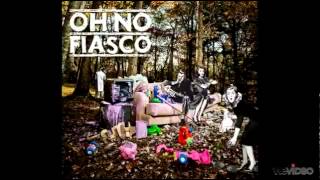 Oh No Fiasco - Where You Used To Be