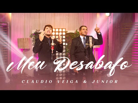 Claudio Veiga e Junior | Meu Desabafo (Clipe Oficial)