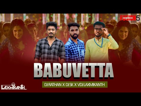 BABUVETTA - DJ RATHAN X DJ SK X VDJ LAXMIKANTH REMIX