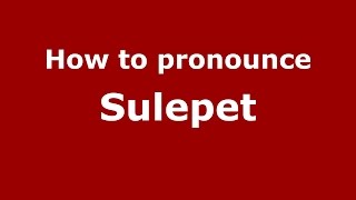 How to pronounce Sulepet