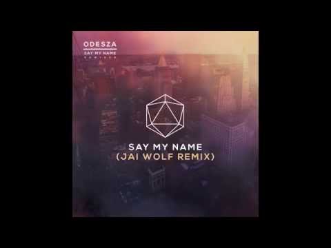 Say My Name (feat. Zyra) (Jai Wolf Remix)