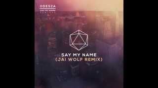Say My Name (feat. Zyra) (Jai Wolf Remix)