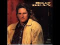 Billy Dean ~ I Shoulda Listened
