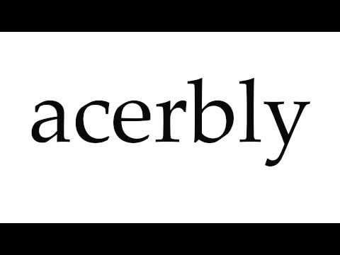 How to Pronounce acerbly
