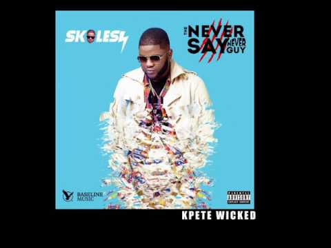SKALES - KPETE WICKED (OFFICAL AUDIO)