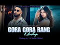 Gora Gora Rang X Bohemia X Mi Amor Mashup Ft Sonam Bajwa Imran Khan Bohemia VS Music Official