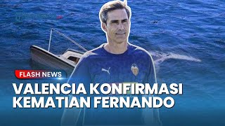 Tragedi Labuan Bajo: Pelatih Valencia Fernando Martin Tewas, Real Madrid Ikut Berduka