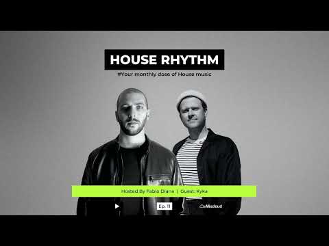 House Rhythm by Fabio Diana - ep. 11 (Guest Kyka) | Tech House and House Mix