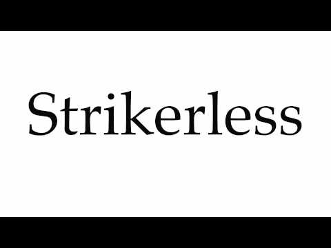 How to Pronounce Strikerless