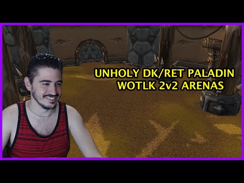 Unholy DK/ RET PALADIN 2v2 - WotLK Classic Unholy Death Knight PvP