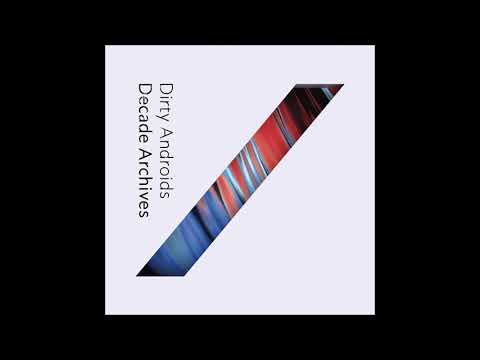 Dirty Androids - Egret and Willow (Extended Mix)