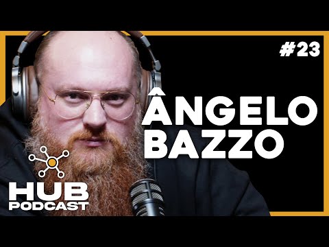 ANGELO BAZZO I HUB Podcast - EP 23