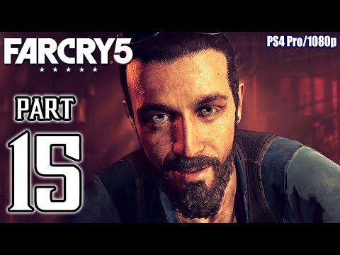 FAR CRY 5 Walkthrough PART 15 (PS4 Pro) No Commentary Gameplay @ 1080p ✔