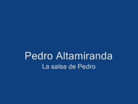 Pedro Altamiranda - La salsa de Pedro