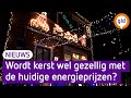 Een donkere kerst? 'Met de huidige energieprijzen wordt het er niet leuker op'
