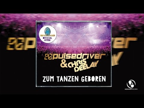 Pulsedriver & Chris Deelay - Zum Tanzen Geboren (Deep House Mix)