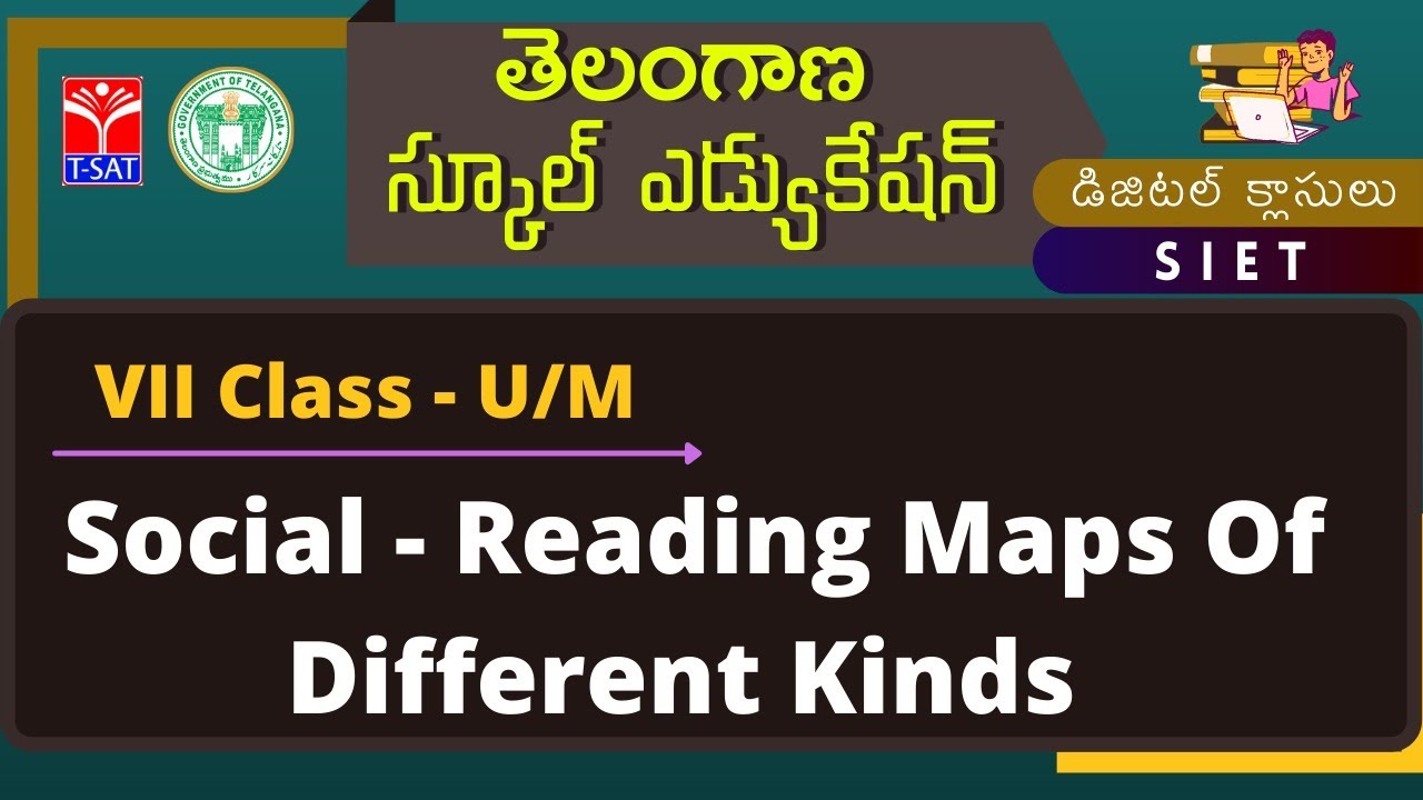 VII Class - U/M || Social - Reading Maps Of Different Kinds