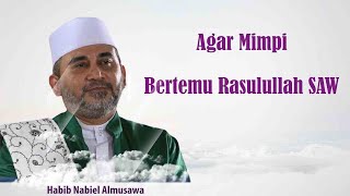 Download lagu BAGAIMANA CARA MIMPI BERTEMU RASULULLAH SAW ?? HABIB NABIL ALMUSAWA mp3