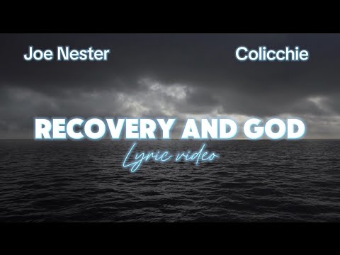 Joe Nester x Colicchie - Recovery and God (Lyric Video)