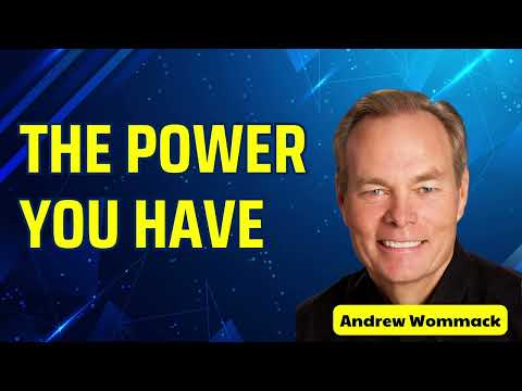 Andrew Wommack Message 2024 - The Power You Have