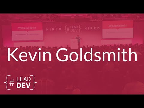 Fail Fast, Fail Smart, Succeed – Kevin Goldsmith | The Lead Developer UK 2017