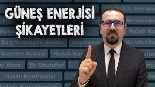Güneş enerjisi hakkındaki şikayetleri derledik