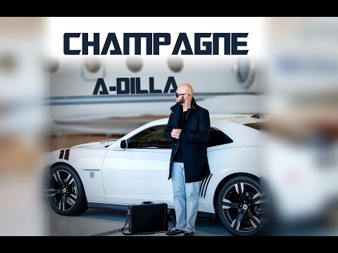 A-DILLA Champagne Music Video