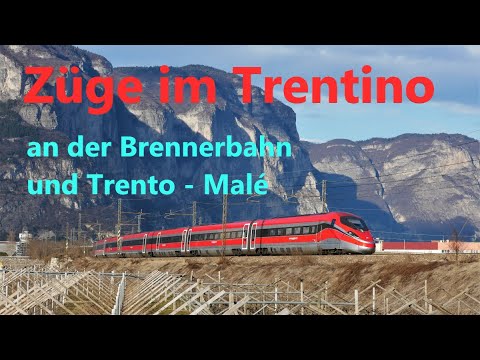 Züge im Trentino an der Brennerbahn und Trento  - Malé
