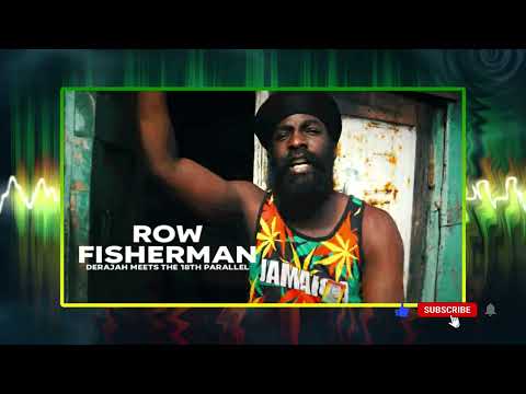 Derajah meets The 18th Parallel (Row Fisherman) {2023}