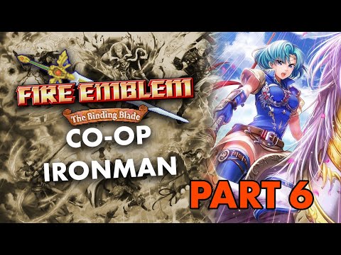 FE6 BINDING BLADE CO-OP IRONMAN PART 6 FT: SOOP, PENTSIVE AND HYDRO