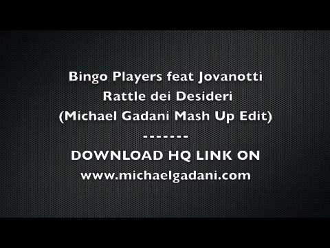 Bingo Players feat Jovanotti - Rattle dei Desideri (Michael Gadani Mash Up Edit)