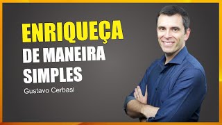 A Riqueza da Vida Simples | Gustavo Cerbasi