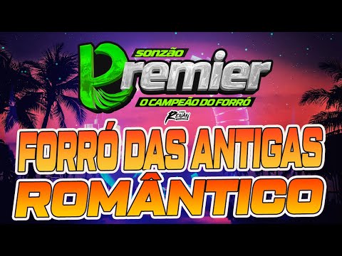 SONZÃO PREMIER - FORRÓ DAS ANTIGAS ROMÂNTICO - SÓ SUCESSO