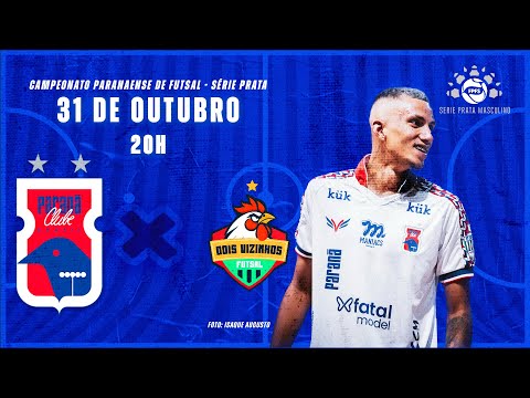 CAMPEONATO PARANAENSE DE FUTSAL SÉRIE PRATA - PARANÁ CLUBE x DVZ FUTSAL